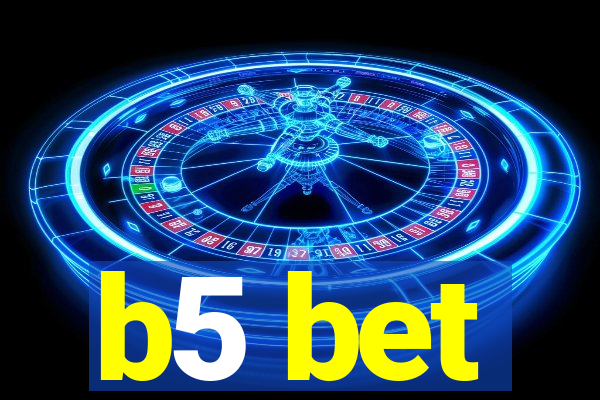 b5 bet